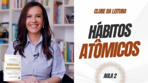 Patrícia Lages lança Aula 2 de ‘Hábitos Atômicos’ e promete transformar sua vida!