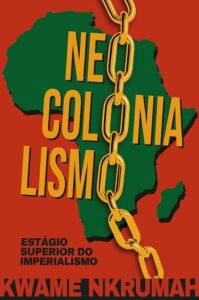 Kwame Nkrumah retorna como leitura essencial em tempos de crise global
