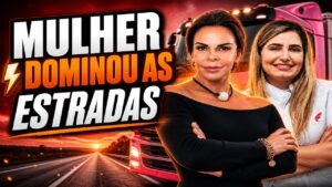 Suelen Lopes: Da Caminhoneira à Empresária de Sucesso